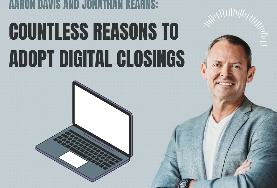 Aaron Davis and Jonathan Kearns: Countless Reasons to Adopt Digital Closings